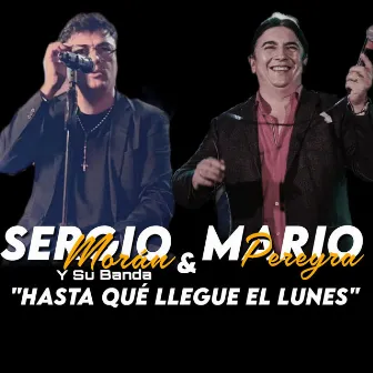 Hasta que llegue el lunes by Sergio Moran y su Banda