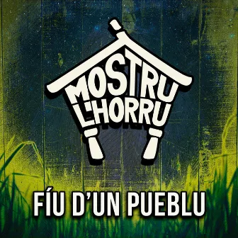 Fíu d'un pueblu by Mostru l'Horru