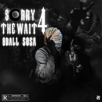 Sorry 4 The Wait by 8ball sosa