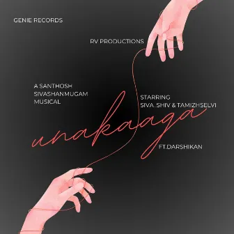 Unakaaga by Santhosh Sivashanmugam