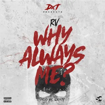 Why Always Me? by Rv