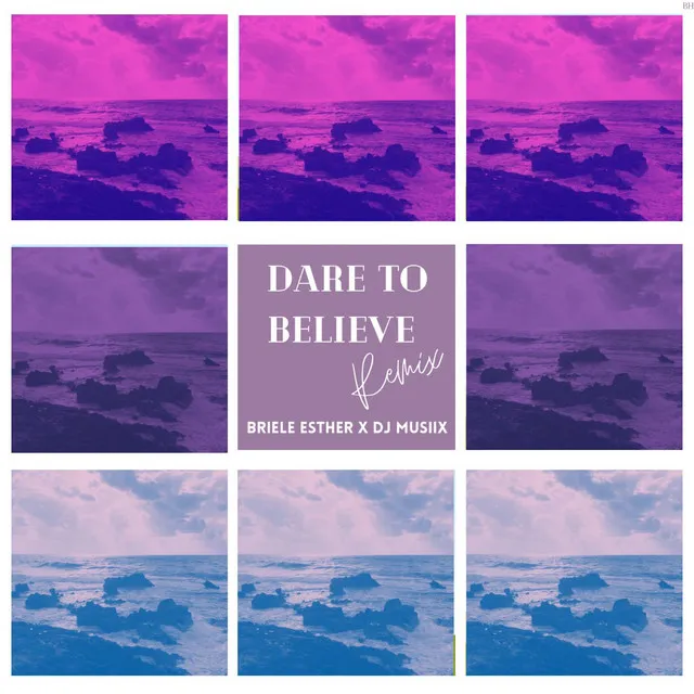 Dare To Believe - Remix