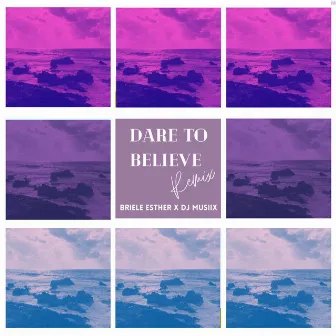 Dare To Believe (Remix) by Briele Esther