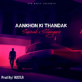 Aankhon Ki Thandak by Slum Guru