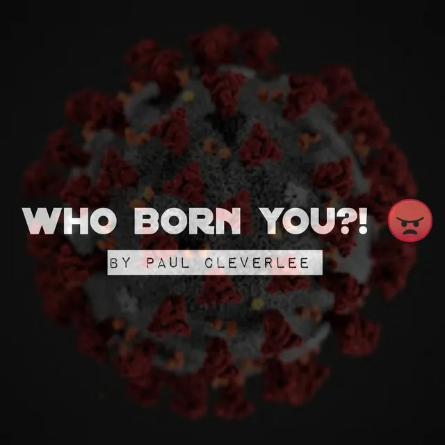 Who Born You?!