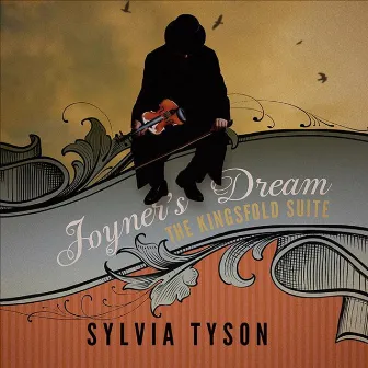 Joyner's Dream (The Kingsfold Suite) by Sylvia Tyson