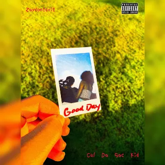 Good Day by Cul-Da-Sac-Kid