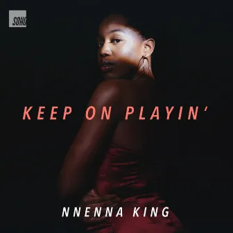 Keep on Playin' by NNENNA King