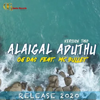 Alaigaladuthu 2.0 by OG Das