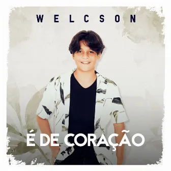 É de Coração by Welcson