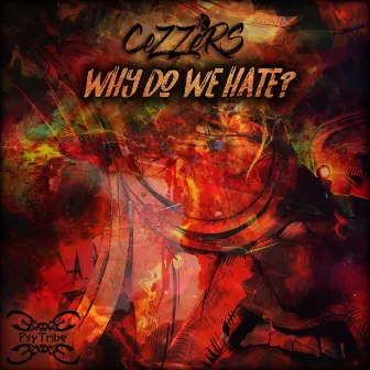 Why Do We Hate by CeZZers