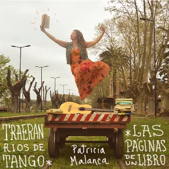 Traerán Ríos de Tango las Páginas de un Libro by Patricia Malanca