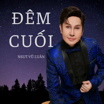 Đêm Cuối by NSUT Vũ Luân