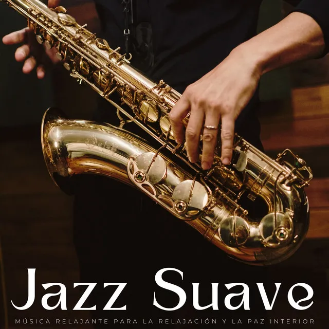 Jazz Suave: Música Relajante Para La Relajación Y La Paz Interior