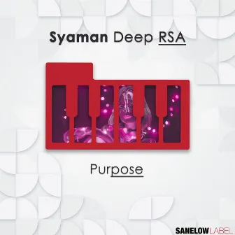 Purpose by Syaman Deep RSA