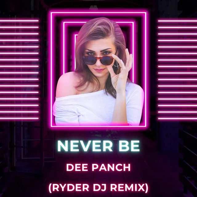 Never Be - Ryder DJ Remix Radio Edit