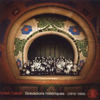 Gravacions Històriques (1915-1934) by Orfeó Català