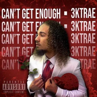 Can't Get Enough by 3ktrae