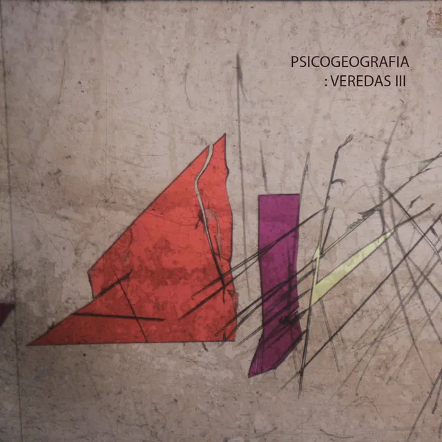 VEREDAS III: PSICOGEOGRAFIA