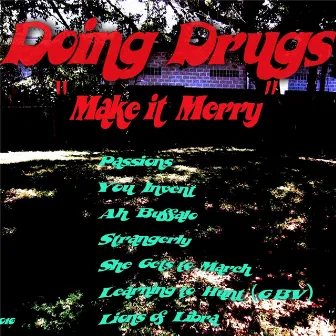 Make It Merry by Doing Drugs