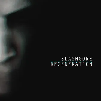 Regeneration by Slashgore