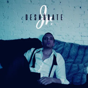 Desnúdate by JR