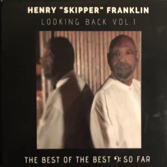 Looking Back, Vol. 1 by Henry The Skipper Franklin