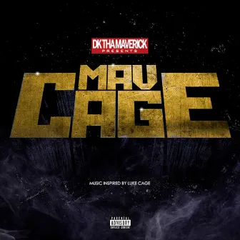 Mav Cage by DK Tha Maverick