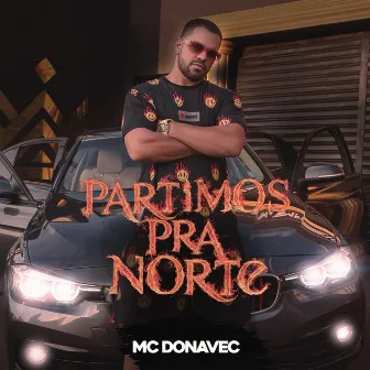 Partimos pra Norte by MC Donavec