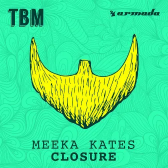 Closure by Meeka Kates