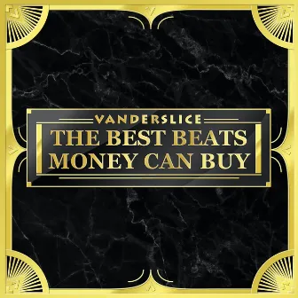 The Best Beats Money Can Buy by Vanderslice