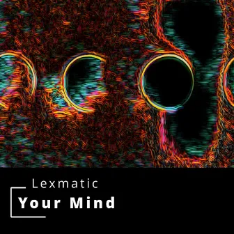 Your Mind by Lexmatic