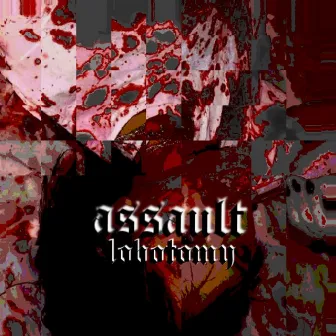 Assault by Lobotomy