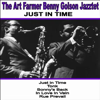 Just in Time: The Art Farmer-Benny Golson Jazztet by Art Farmer & Benny Golson Jazztet