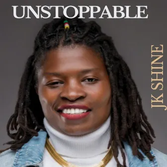 UNSTOPPABLE by Jk Shine