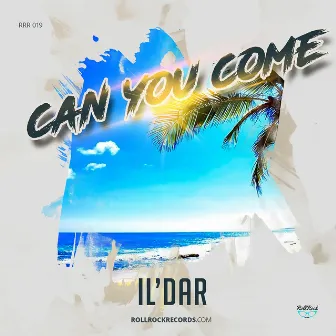 Can You Come by IL'dar