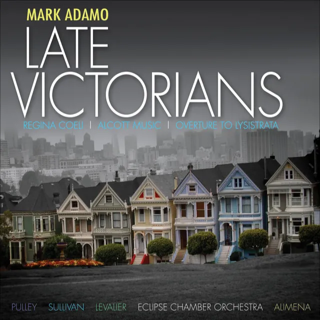 Adamo: Late Victorians, Alcott Music, Regina Coeli