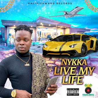 Live My Life by Nykka