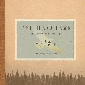 Americana Dawn: Civilized Folk by Shnabubula