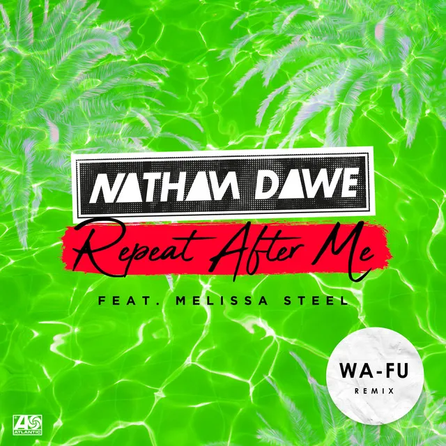 Repeat After Me (feat. Melissa Steel) - Wa-Fu Remix