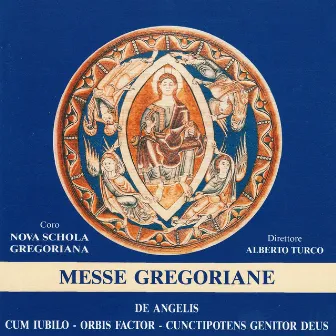 Messe Gregoriane (De Angelis, Cum Iubilo, Orbis Factor, Cunctipotens Genitor Deus) by Nova Schola Gregoriana