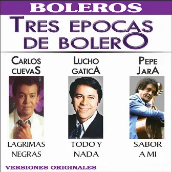 Tres Epocas de Bolero by Lucho Gatica