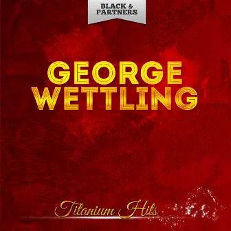 Titanium Hits by George Wettling