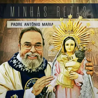 Minhas Rezas by Padre Antônio Maria