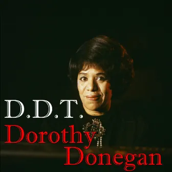 D.D.T. by Dorothy Donegan