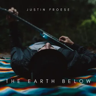 The Earth Below by Justin Froese