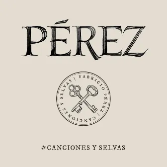 Canciones y Selvas by Fabricio Pérez