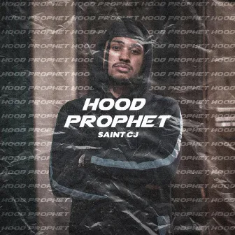 Hood Prophet by Saint CJ