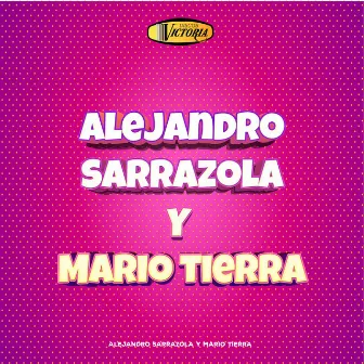 Alejandro Sarrazola y Mario Tierra by Mario Tierra