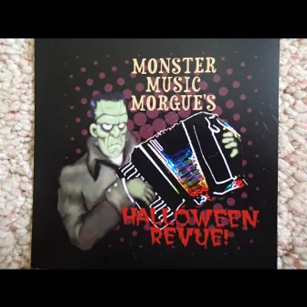 Halloween Revue by Monster Music Morgue